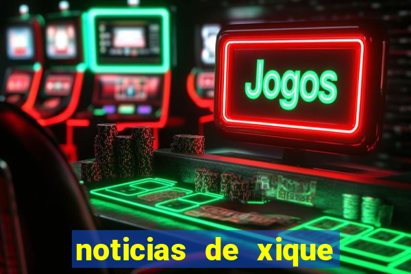 noticias de xique xique ba